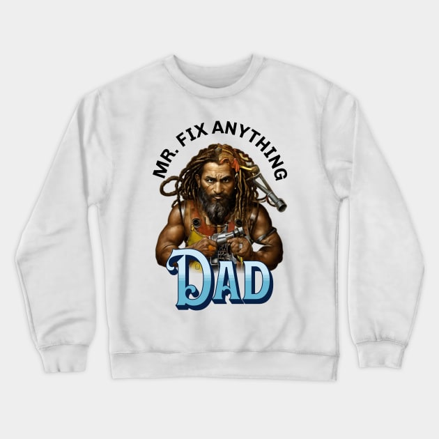 Mr. Fix anything Dad Crewneck Sweatshirt by Simply Glitter Designs